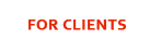 FOR CLIENTS